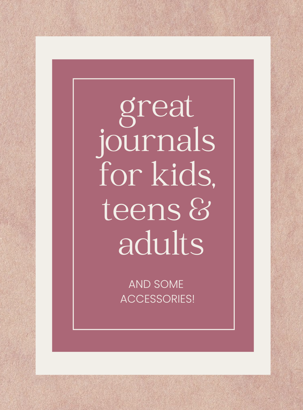 Great Journals for Kids, Teens and Adults